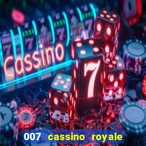 007 cassino royale filme completo dublado